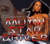Aaliyah Star Driver